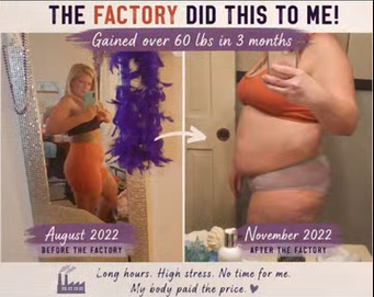 The factory did this to me — before and after gaining 60 lbs in 3 months